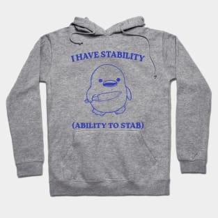 I Have Stability Ability To Stab Hoodie